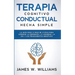 Terapia cognitivo conductual: La guía paso a paso de 21 días para superar la depresión, la ansiedad, la ira y los pensamientos negativos