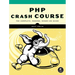 PHP Crash Course: The Complete, Modern, Hands-On Guide