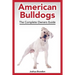 American Bulldogs: The Complete Owners Guide