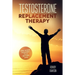 Testosterone Replacement Therapy: One Man's Journey To A Better Life