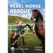 Rebel Horse Rescue: Volume 5