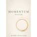Momentum Is a Lie: Large Print Edition
