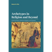 Archetypes in Religion and Beyond: A Practical Theory of Human Integration and Inspiration
