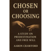 Chosen or Choosing: A Study on Predestination and Free Will