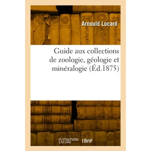 Guide aux collections de zoologie, géologie et minéralogie