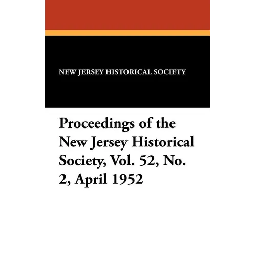 Proceedings of the New Jersey Historical Society, Vol. 52, No. 2, April 1952