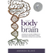 Your Body is Your Brain: Leverage Your Somatic Intelligence to Find Purpose, Build Resilience, Deepen Relationships and Lead More Powerfully