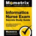 Informatics Nurse Exam Secrets Study Guide: Informatics Test Review for the Informatics Nurse Certification Exam