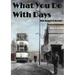 What You Do WIth Days