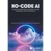 No-Code Ai: Concepts and Applications in Machine Learning, Visualization, and Cloud Platforms