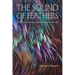 The Sound of Feathers: Attentive Living in a World Beyond Ourselves