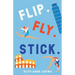 Flip. Fly. Stick.