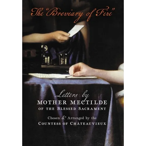 The "Breviary of Fire": Letters by Mother Mectilde of the Blessed Sacrament