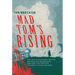 Mad Tom's Rising: The Revolutionary Mystic Sir Wiliam Courtenay and the Last Battle Fought on English Soil