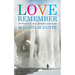 Love, Remember: 40 Poems of Loss, Lament and Hope