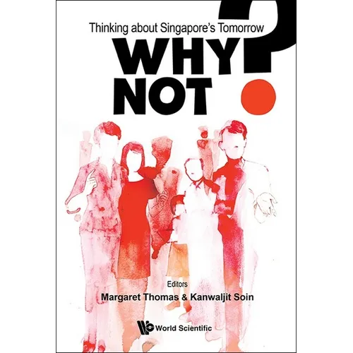 Why Not?: Thinking about Singapore's Tomorrow