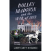 Dolley Madison and the War of 1812: America's First Lady