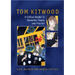 Tom Kitwood on Dementia: A Reader and Critical Commentary