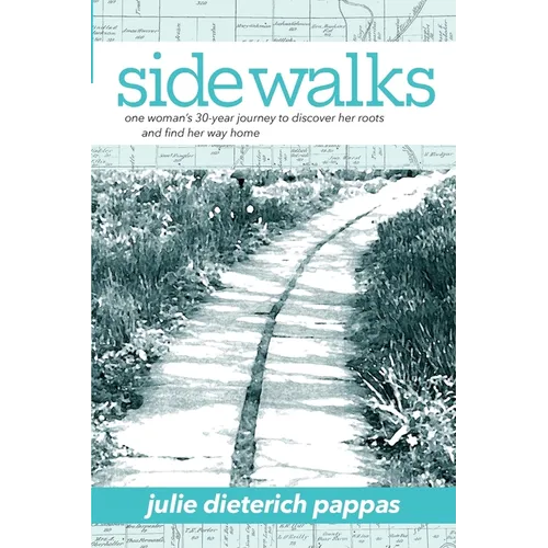 Side Walks: One Woman's 30-Year Journey to Discover Her Roots and Find Her Way Home - Paperback