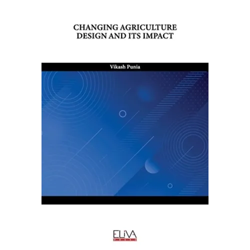 Changing Agriculture Design and Its Impact