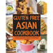 Gluten-Free Asian Cookbook: 120 Authentic Recipes from China, Korea, Japan, Thailand, Indonesia, Vietnam, the Philippines, and India