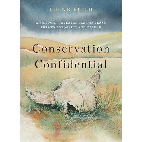Conservation Confidential: A Biologist Investigates the Clash Between Progress and Nature