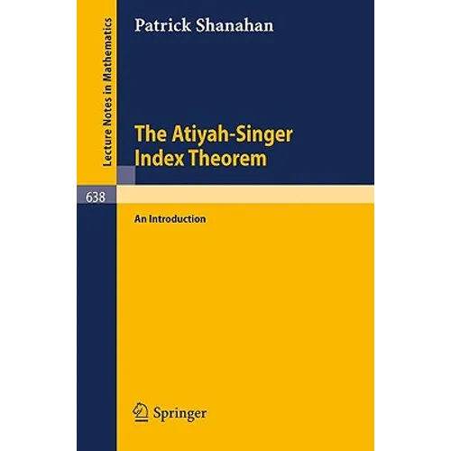 The Atiyah-Singer Index Theorem: An Introduction