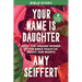 Your Name Is Daughter Bible Study: What the Unsung Women of the Bible Teach Us about Our Worth