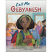Call Me Gebyanesh
