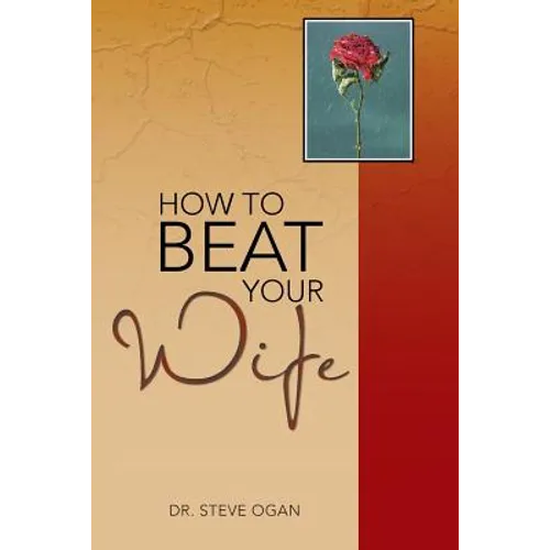 How to Beat Your Wife