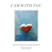 I Am with You: Love Letters to Cancer Patients