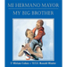 Mi Hermano Mayor/My Big Brother