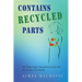 Contains Recycled Parts: My Triple Organ Transplant Journey and the Science of Gratitude