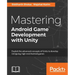 Mastering Android Game Development with Unity