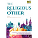 The Religious Other: A Biblical Understanding of Islam, the Qur'an and Muhammad