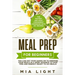 Meal Prep for Beginners: The Fastest and Most Convenient Cookbook with 50+ Recipes you can get Your Hands on to Prepare Your Meals in a Week Advance t