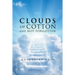 Clouds of Cotton and Not Forgotten
