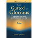 From Gutted to Glorious: Transform Your Grief and Rediscover Your Joy