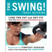 The Swing!: Lose the Fat and Get Fit with This Revolutionary Kettlebell Program