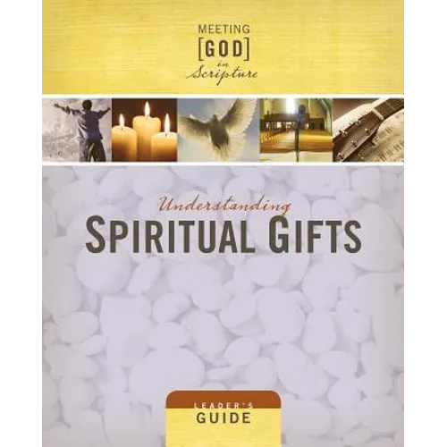 Understanding Spiritual Gifts: Leader's Guide