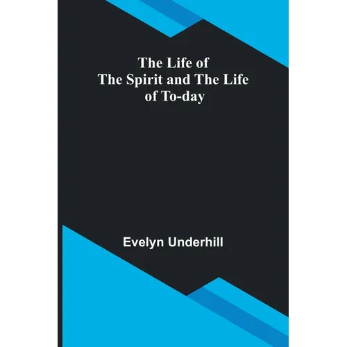 The Life of the Spirit and the Life of To-day