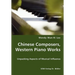 Chinese Composers, Western Piano Works - Unpacking Aspects of Musical Influence