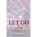 Let Go To Let In