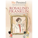 She Persisted: Rosalind Franklin