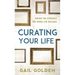 Curating Your Life: Ending the Struggle for Work-Life Balance