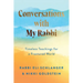 Conversations with My Rabbi: Timeless Teachings for a Fractured World