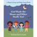 God Made the Moon and Other Stuff, Too!: A Read-Along and Sing-Along Book