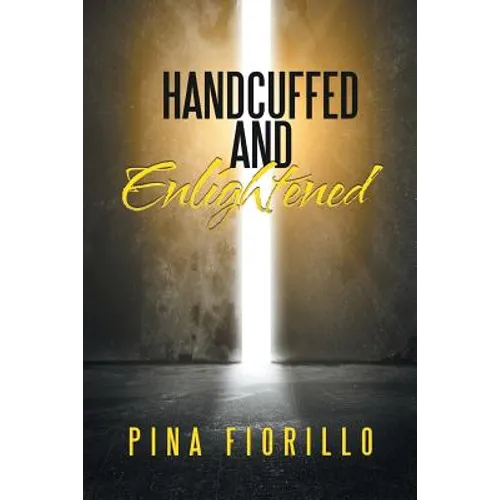Handcuffed and Enlightened - Paperback