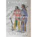 Children of White Thunder: Legacy of a Cheyenne Family 1830-2020