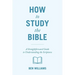 How to Study the Bible: A Straightforward Guide to Understanding the Scriptures
